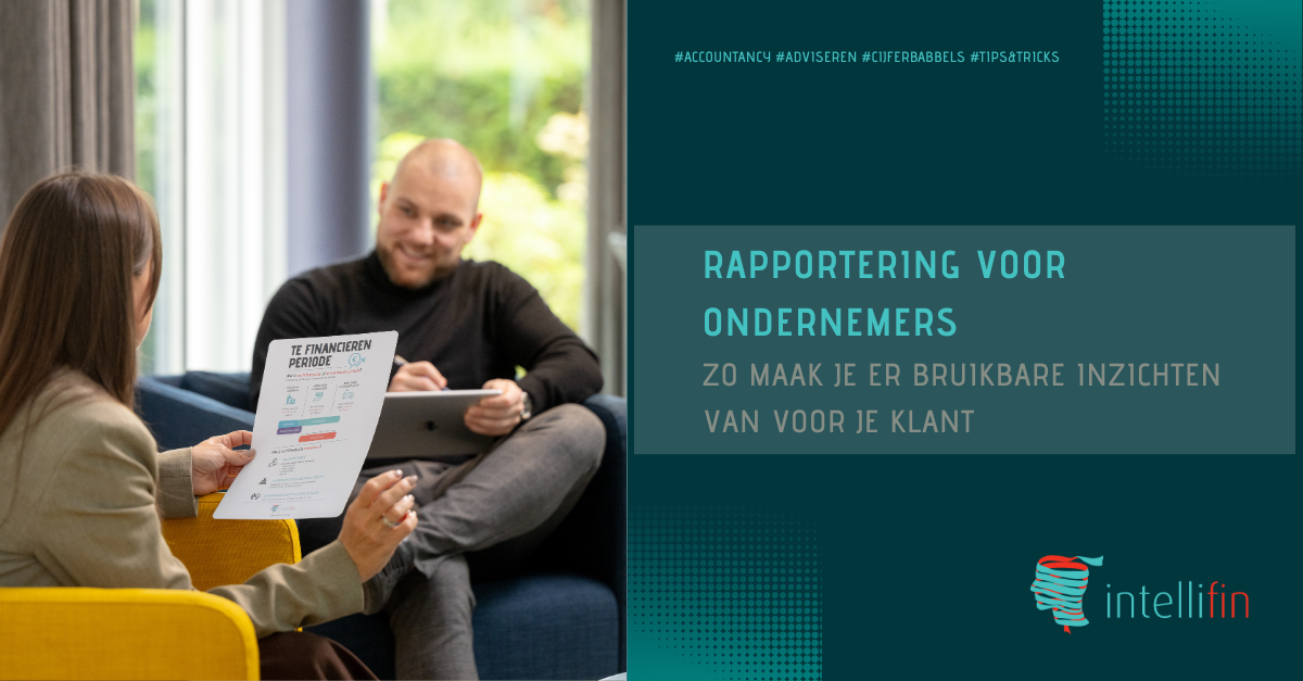 Rapportering voor ondernemers, zo maak je er bruikbare inzichten van voor je klant